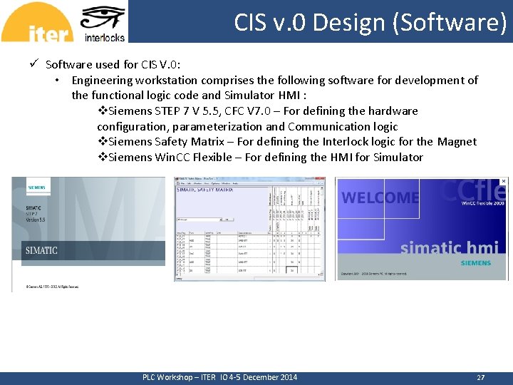 CERN CIS v. 0 Design (Software) ü Software used for CIS V. 0: •