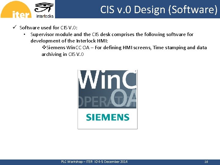 CERN CIS v. 0 Design (Software) ü Software used for CIS V. 0: •