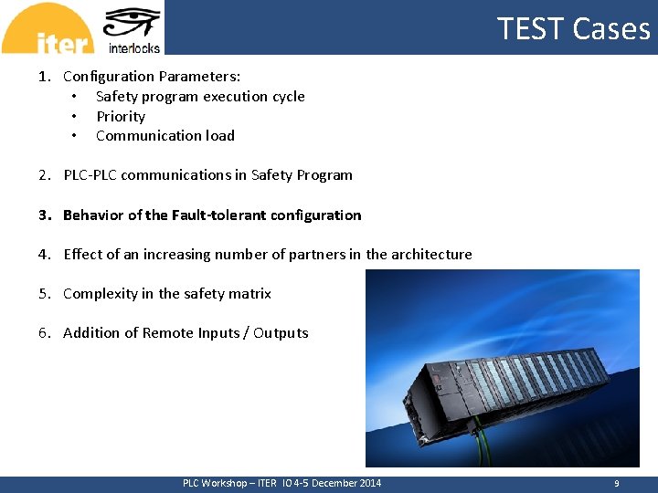 TEST Cases CERN 1. Configuration Parameters: • Safety program execution cycle • Priority •