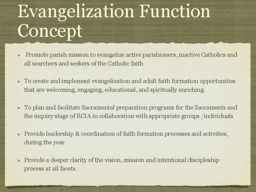 Evangelization Function Concept Ø Ø Ø Promote parish mission to evangelize active parishioners, inactive