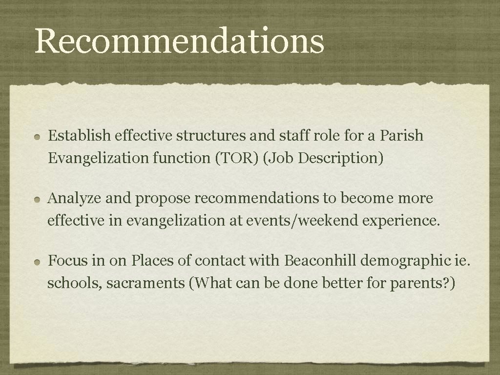 Recommendations Establish effective structures and staff role for a Parish Evangelization function (TOR) (Job