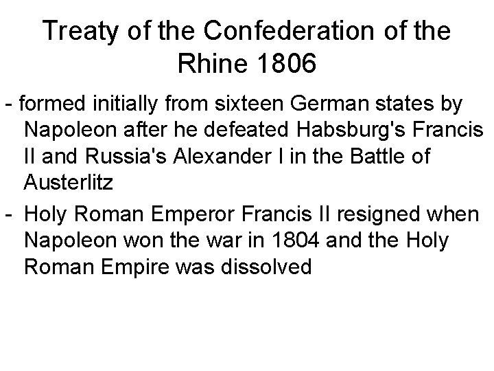 Treaty of the Confederation of the Rhine 1806 - formed initially from sixteen German