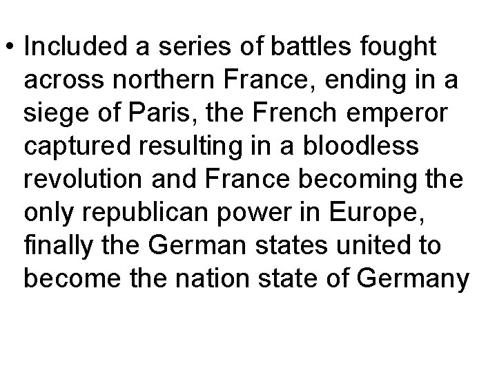  • Included a series of battles fought across northern France, ending in a