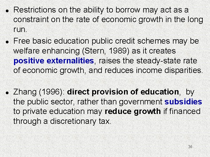 l l l Restrictions on the ability to borrow may act as a constraint