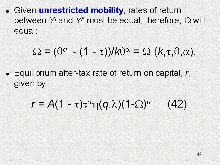 l Given unrestricted mobility, rates of return between YI and YF must be equal,