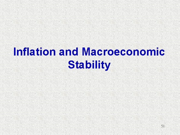 Inflation and Macroeconomic Stability 51 