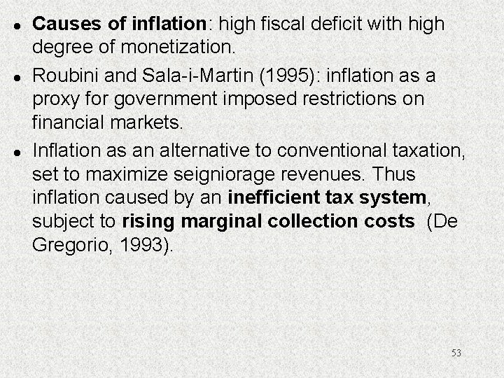l l l Causes of inflation: high fiscal deficit with high degree of monetization.