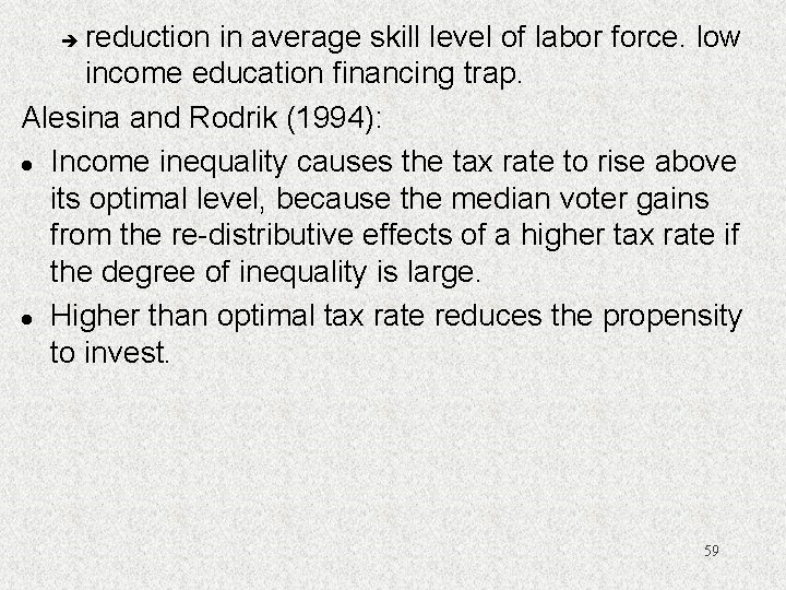 reduction in average skill level of labor force. low income education financing trap. Alesina