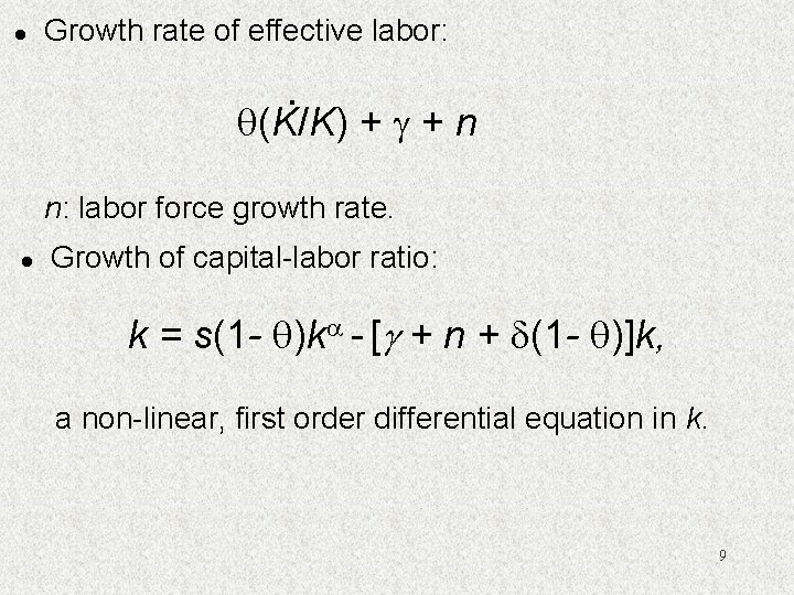 l Growth rate of effective labor: . (K/K) + + n n: labor force