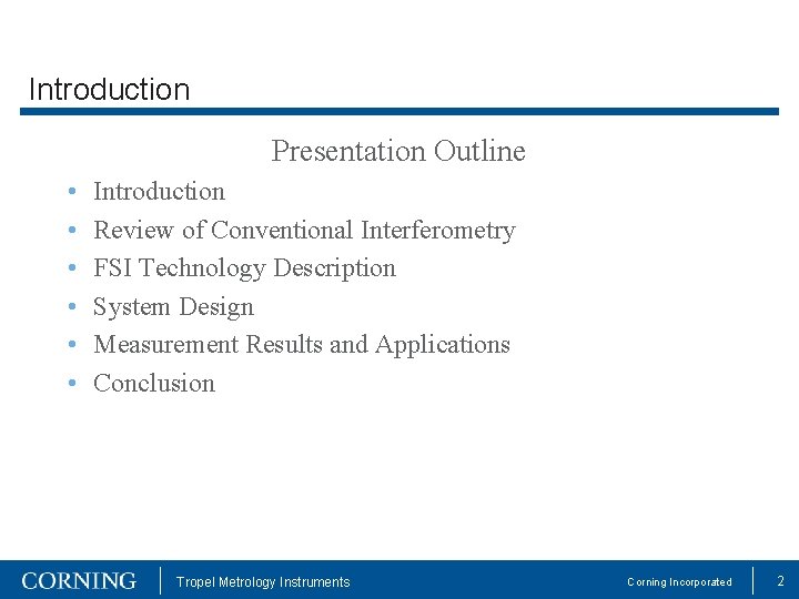 Introduction Presentation Outline • • • Introduction Review of Conventional Interferometry FSI Technology Description