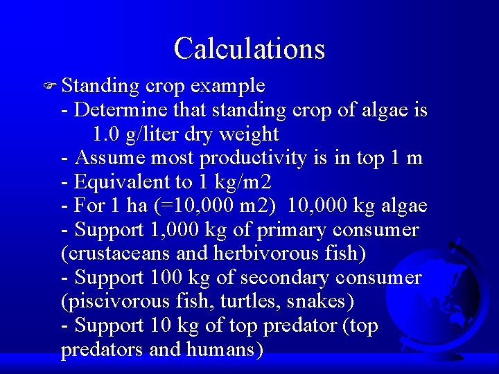 Calculations F Standing crop example - Determine that standing crop of algae is 1.