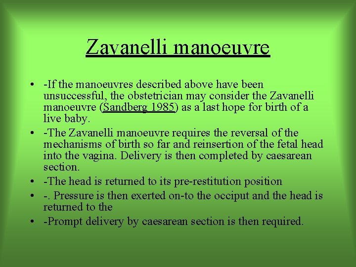 Zavanelli manoeuvre • -If the manoeuvres described above have been unsuccessful, the obstetrician may