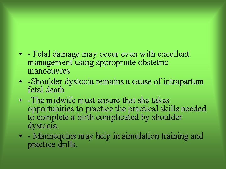  • - Fetal damage may occur even with excellent management using appropriate obstetric