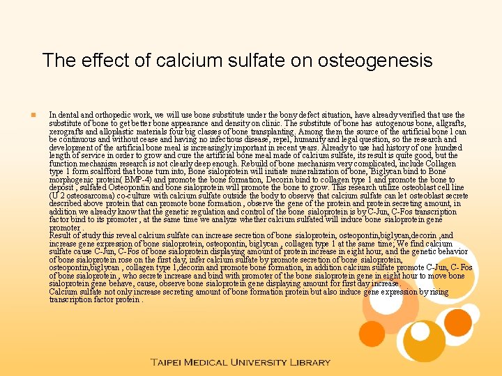 The effect of calcium sulfate on osteogenesis n In dental and orthopedic work, we