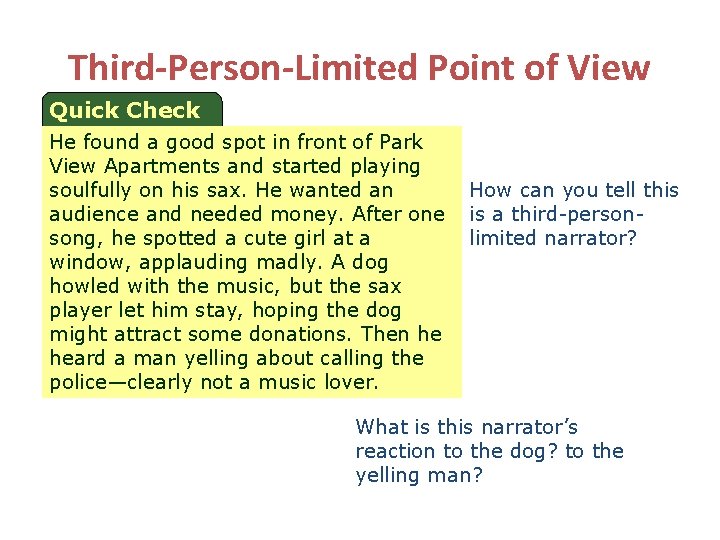 Third-Person-Limited Point of View Quick Check He found a good spot in front of