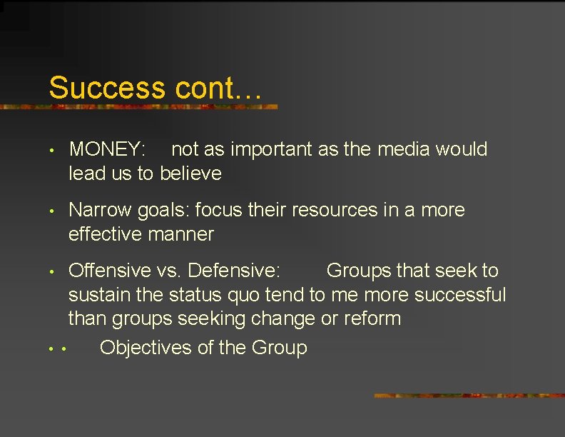 Success cont… • MONEY: not as important as the media would lead us to