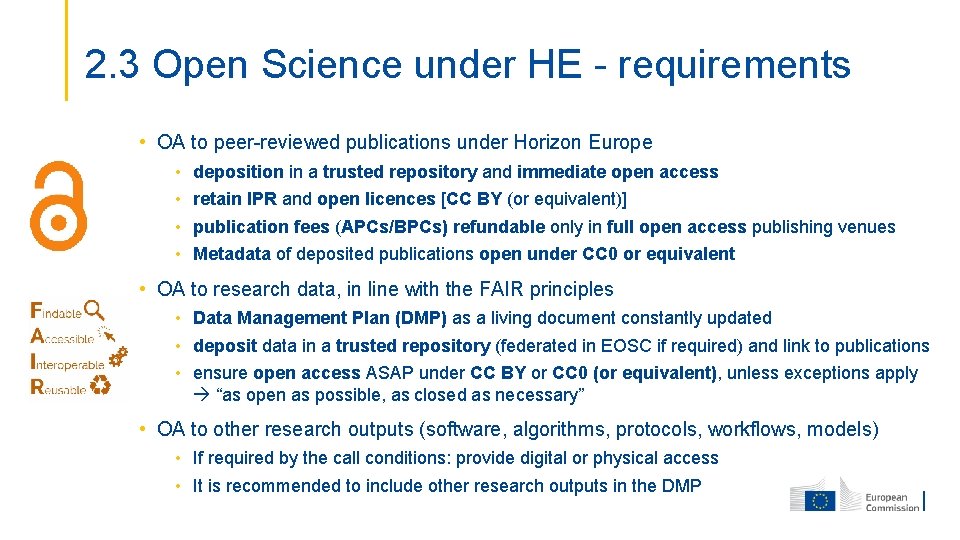 2. 3 Open Science under HE - requirements • OA to peer-reviewed publications under