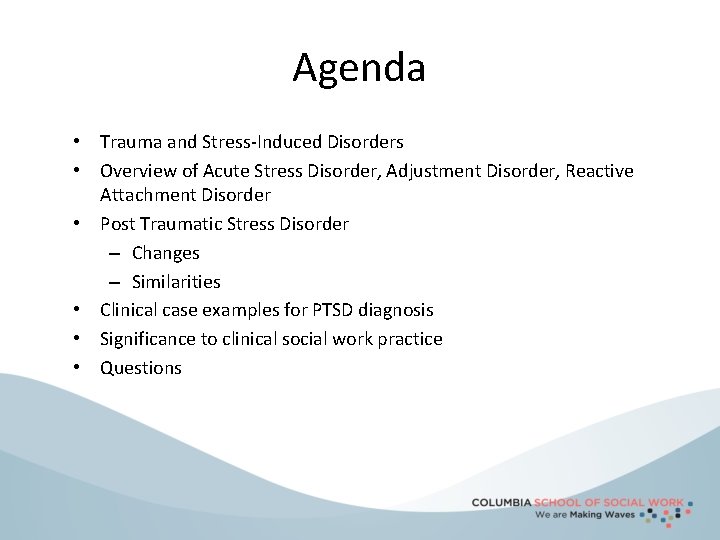 Agenda • Trauma and Stress-Induced Disorders • Overview of Acute Stress Disorder, Adjustment Disorder,