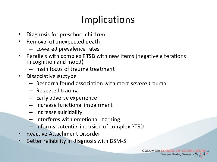 Implications • Diagnosis for preschool children • Removal of unexpected death – Lowered prevalence