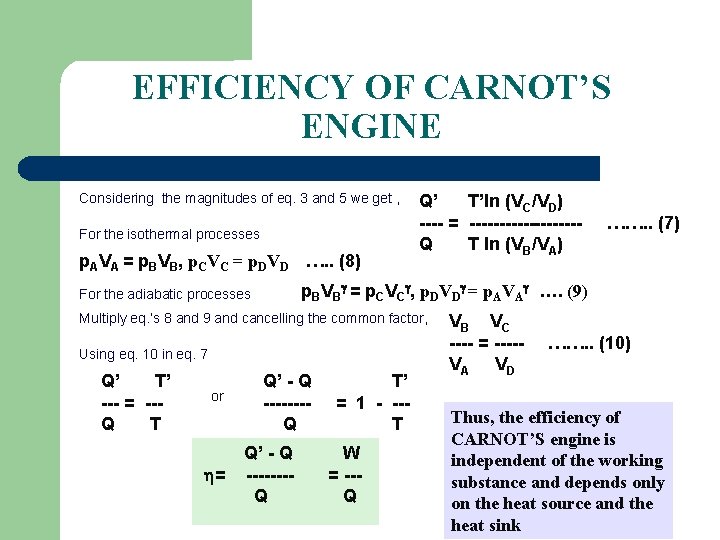 EFFICIENCY OF CARNOT’S ENGINE Considering the magnitudes of eq. 3 and 5 we get