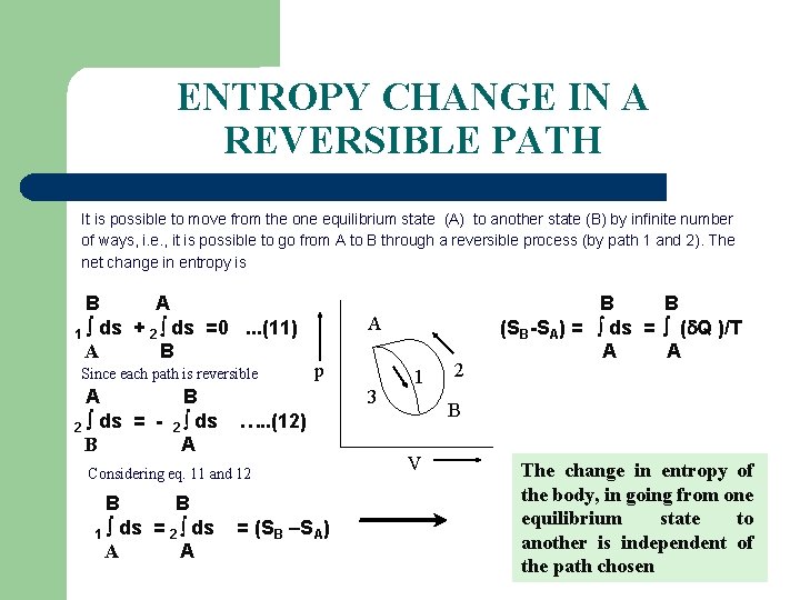 ENTROPY CHANGE IN A REVERSIBLE PATH It is possible to move from the one