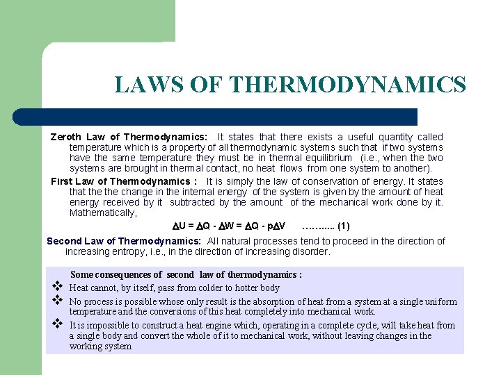 LAWS OF THERMODYNAMICS Zeroth Law of Thermodynamics: It states that there exists a useful