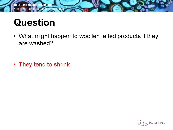 Informing design decisions Unit 1 New and emerging technologies Question • What might happen