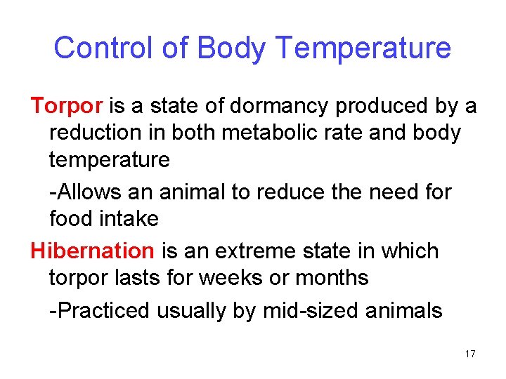 Control of Body Temperature Torpor is a state of dormancy produced by a reduction