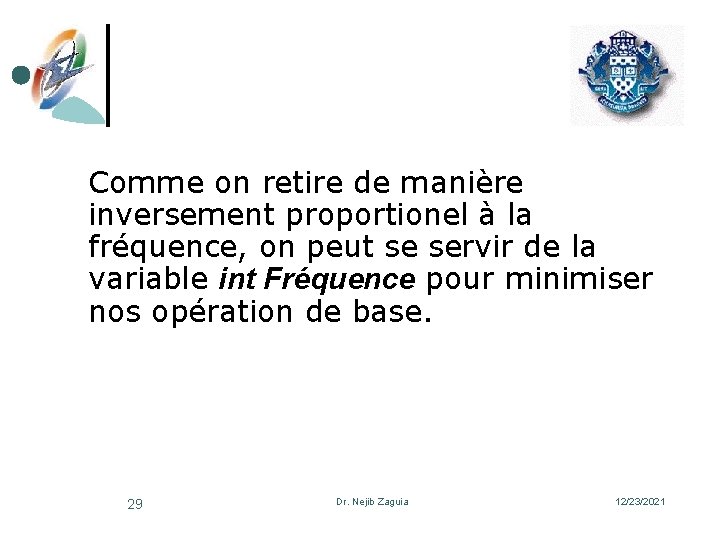Comme on retire de manière inversement proportionel à la fréquence, on peut se servir