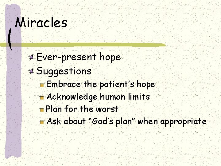 Miracles Ever-present hope Suggestions Embrace the patient’s hope Acknowledge human limits Plan for the