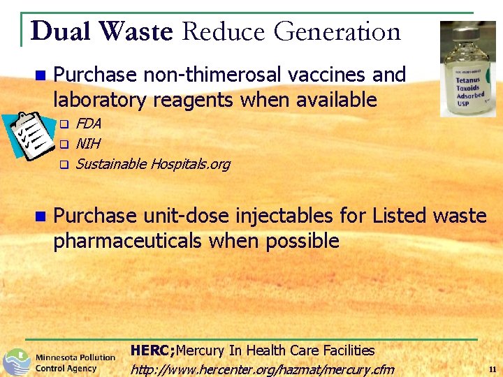 Dual Waste: Reduce Generation n Purchase non-thimerosal vaccines and laboratory reagents when available q