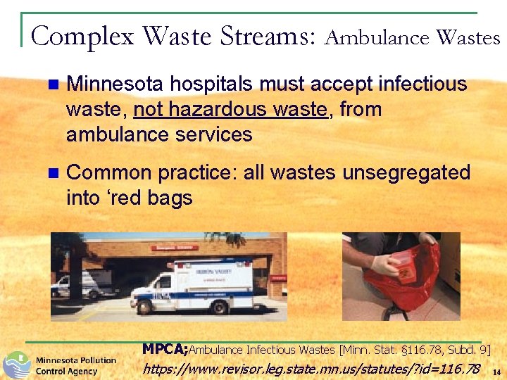 Complex Waste Streams: Ambulance Wastes n Minnesota hospitals must accept infectious waste, not hazardous