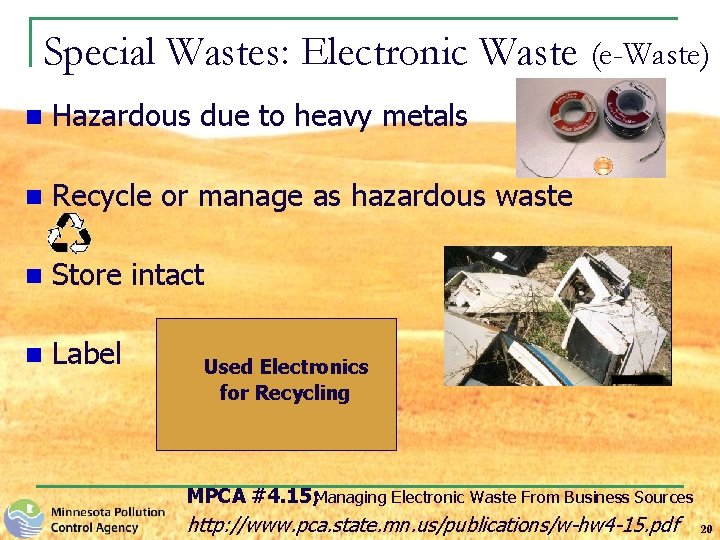 Special Wastes: Electronic Waste (e-Waste) n Hazardous due to heavy metals n Recycle or