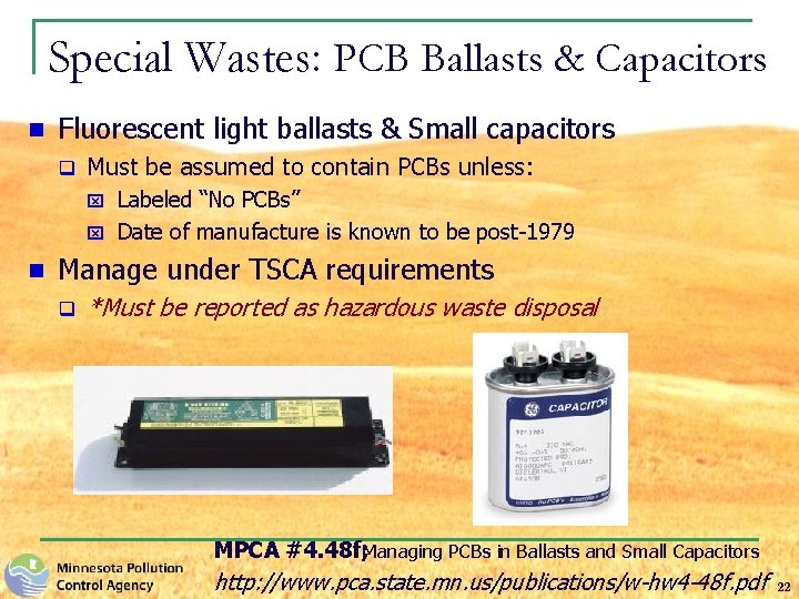 Special Wastes: PCB Ballasts & Capacitors n Fluorescent light ballasts & Small capacitors q