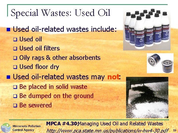 Special Wastes: Used Oil n Used oil-related wastes include: Used oil q Used oil