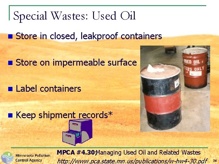 Special Wastes: Used Oil n Store in closed, leakproof containers n Store on impermeable