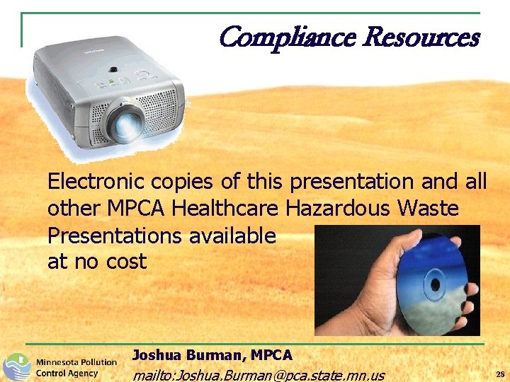 Compliance Resources Electronic copies of this presentation and all other MPCA Healthcare Hazardous Waste