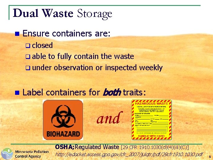 Dual Waste: Storage n Ensure containers are: q closed q able to fully contain