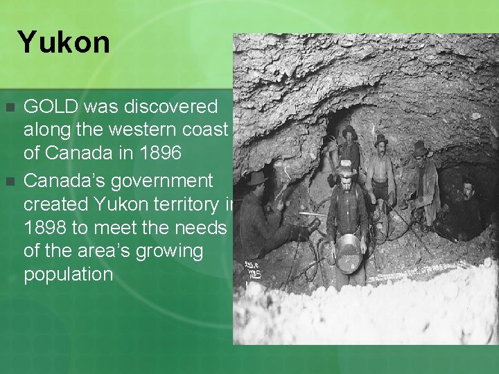 Yukon n n GOLD was discovered along the western coast of Canada in 1896