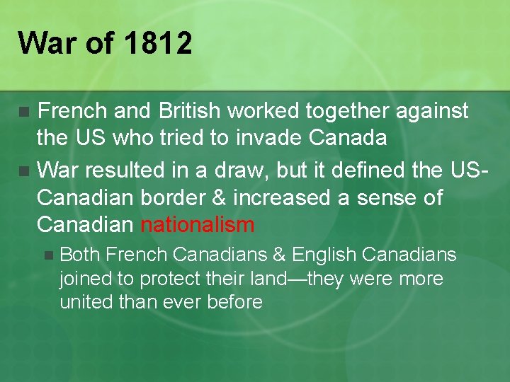 War of 1812 French and British worked together against the US who tried to