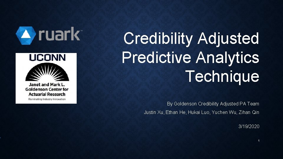 Credibility Adjusted Predictive Analytics Technique By Goldenson Credibility Adjusted PA Team Justin Xu, Ethan
