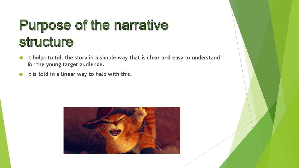 Purpose of the narrative structure It helps to tell the story in a simple