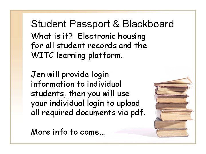 Student Passport & Blackboard What is it? Electronic housing for all student records and