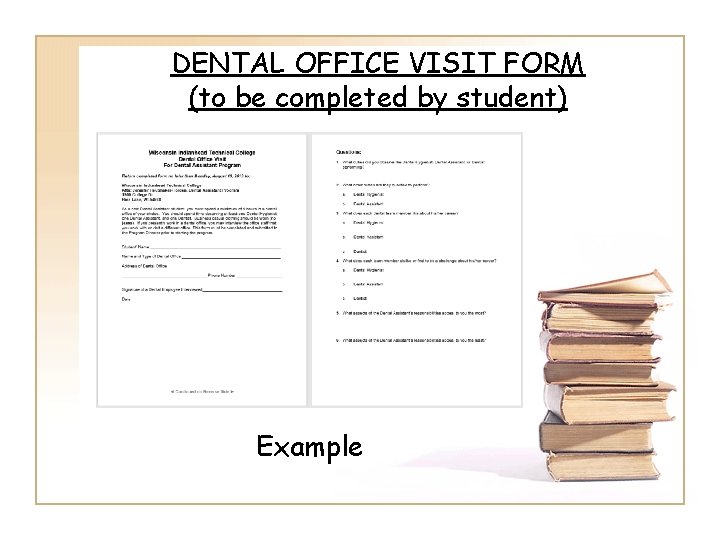 DENTAL OFFICE VISIT FORM (to be completed by student) Example 