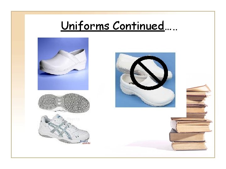 Uniforms Continued…. . 