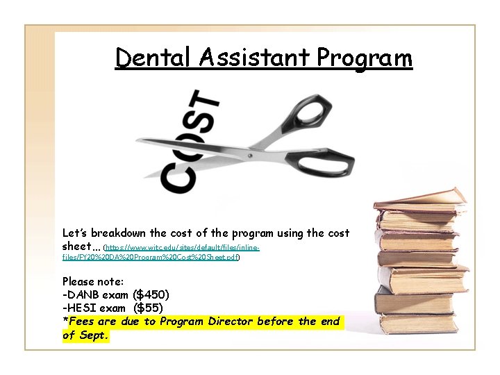 Dental Assistant Program Let’s breakdown the cost of the program using the cost sheet…