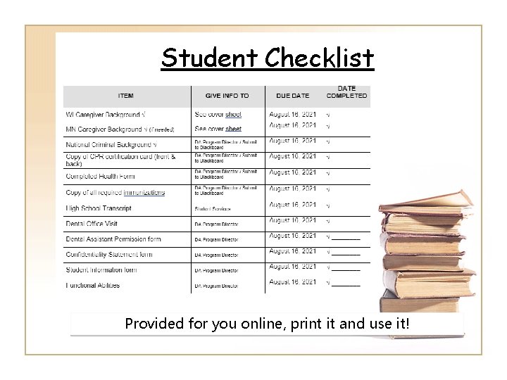Student Checklist Provided for you online, print it and use it! 