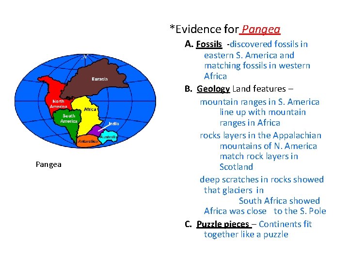 *Evidence for Pangea A. Fossils -discovered fossils in Pangea eastern S. America and matching
