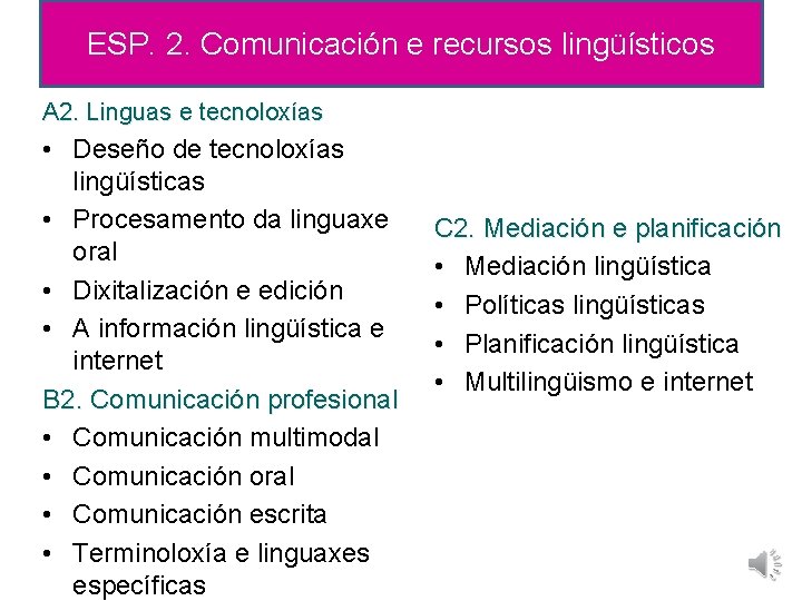 ESP. 2. Comunicación e recursos lingüísticos A 2. Linguas e tecnoloxías • Deseño de