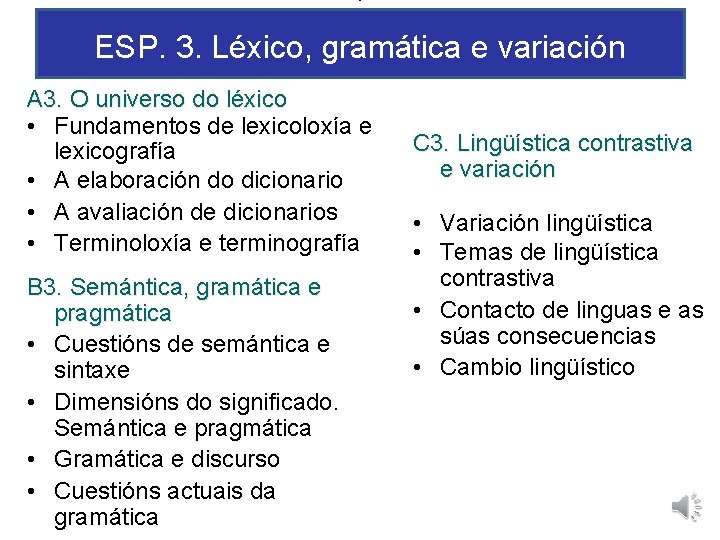 I ESP. 3. Léxico, gramática e variación A 3. O universo do léxico •